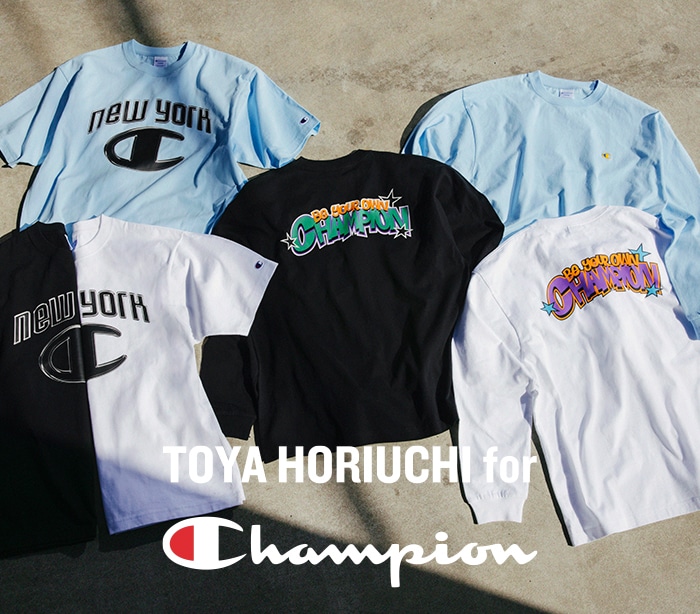 TOYA HORIUCHI for Champion | チャンピオンの公式通販サイト